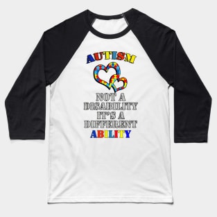 AUTISM AWARENESS GIFTS, PUZZLE HEARTS: AUTISM NOT A DISABILITY IT'S A DIFFERENT ABILITY Baseball T-Shirt